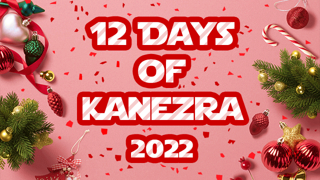 12 Days of Kanezra